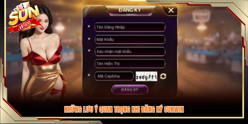 Các lưu ý cần thiết để tránh lỗi khi hoàn tất đăng ký Sunwin