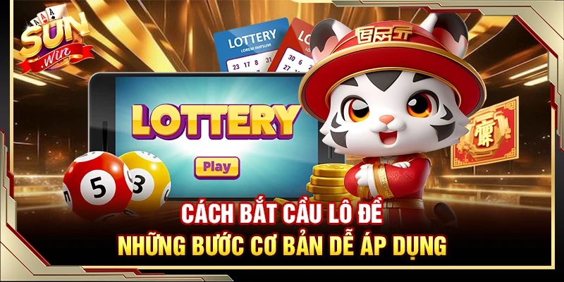 Cách Bắt Cầu Lô Đề – Những Bước Cơ Bản Dễ Áp Dụng