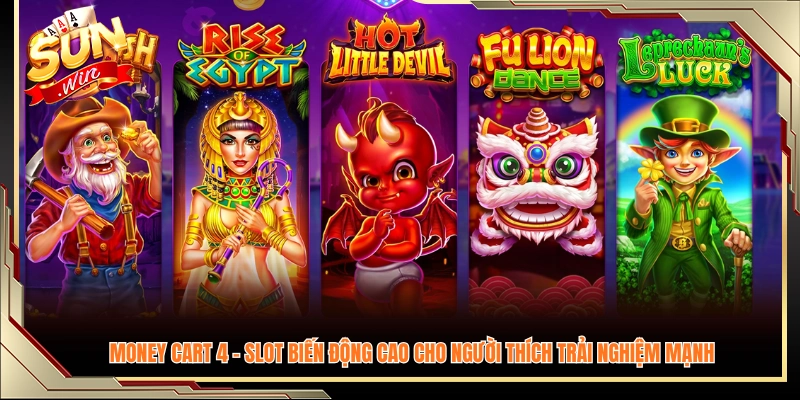 Money Cart 4 – Tựa slot biến động lớn 